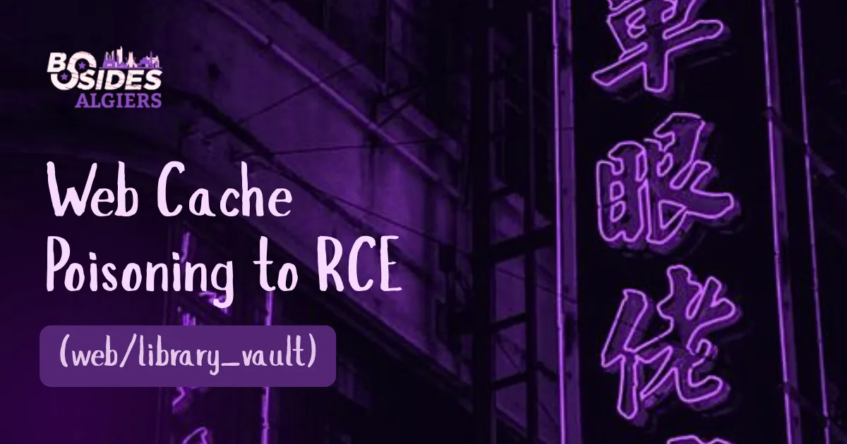 "Bsides 2k25": Popping XSS Through Cache Poisoning & Escalating to RCE